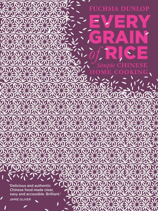 Title details for Every Grain of Rice by Fuchsia Dunlop - Available